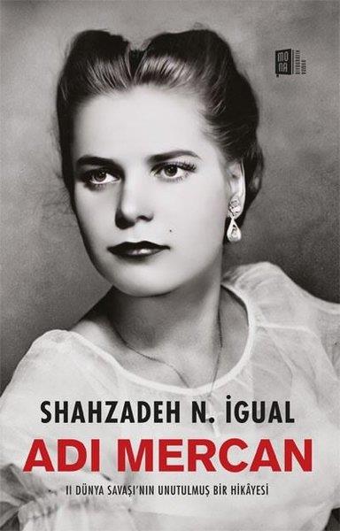 Shahzadeh N. İgualDünya RomanAdı Mercan - 2. Dünya Savaşı'nın Unutulmuş Bir Hikayesi