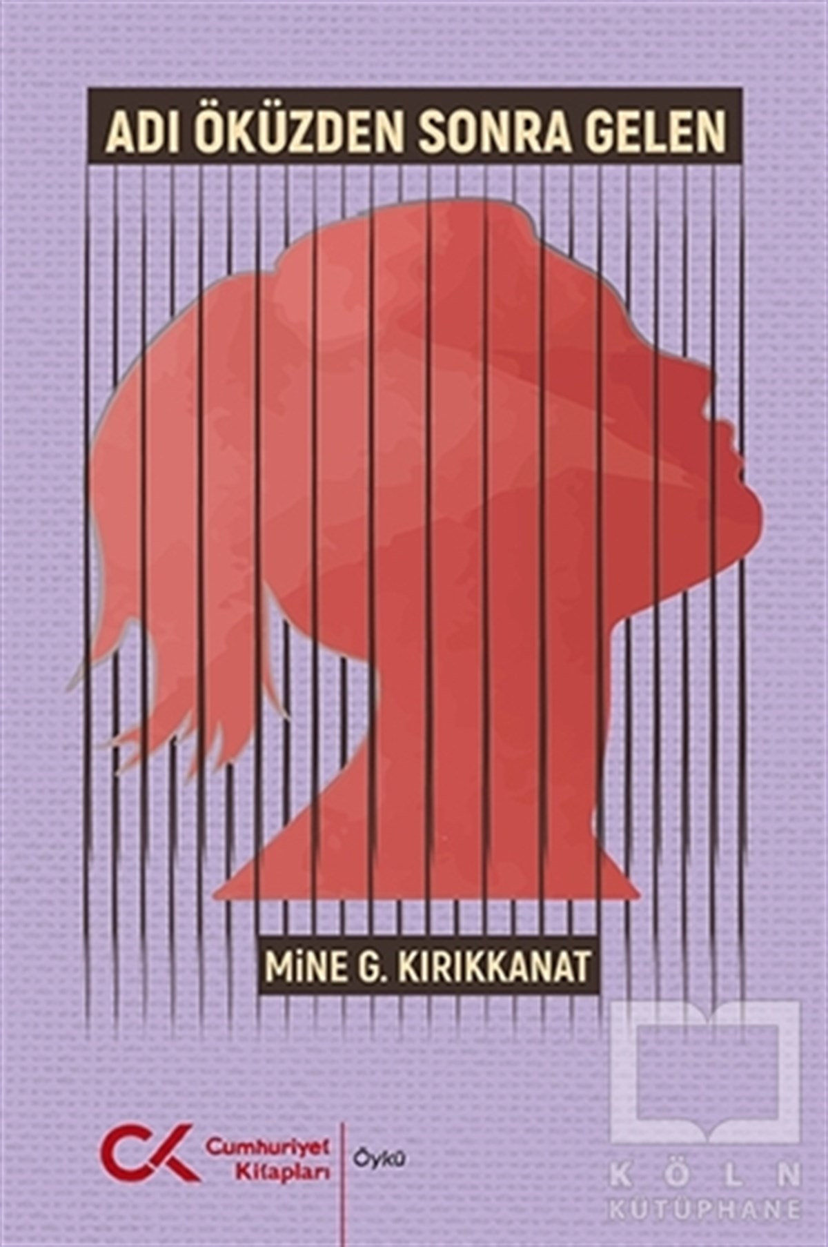 Mine G. KırıkkanatTürkçe RomanlarAdı Öküzden Sonra Gelen