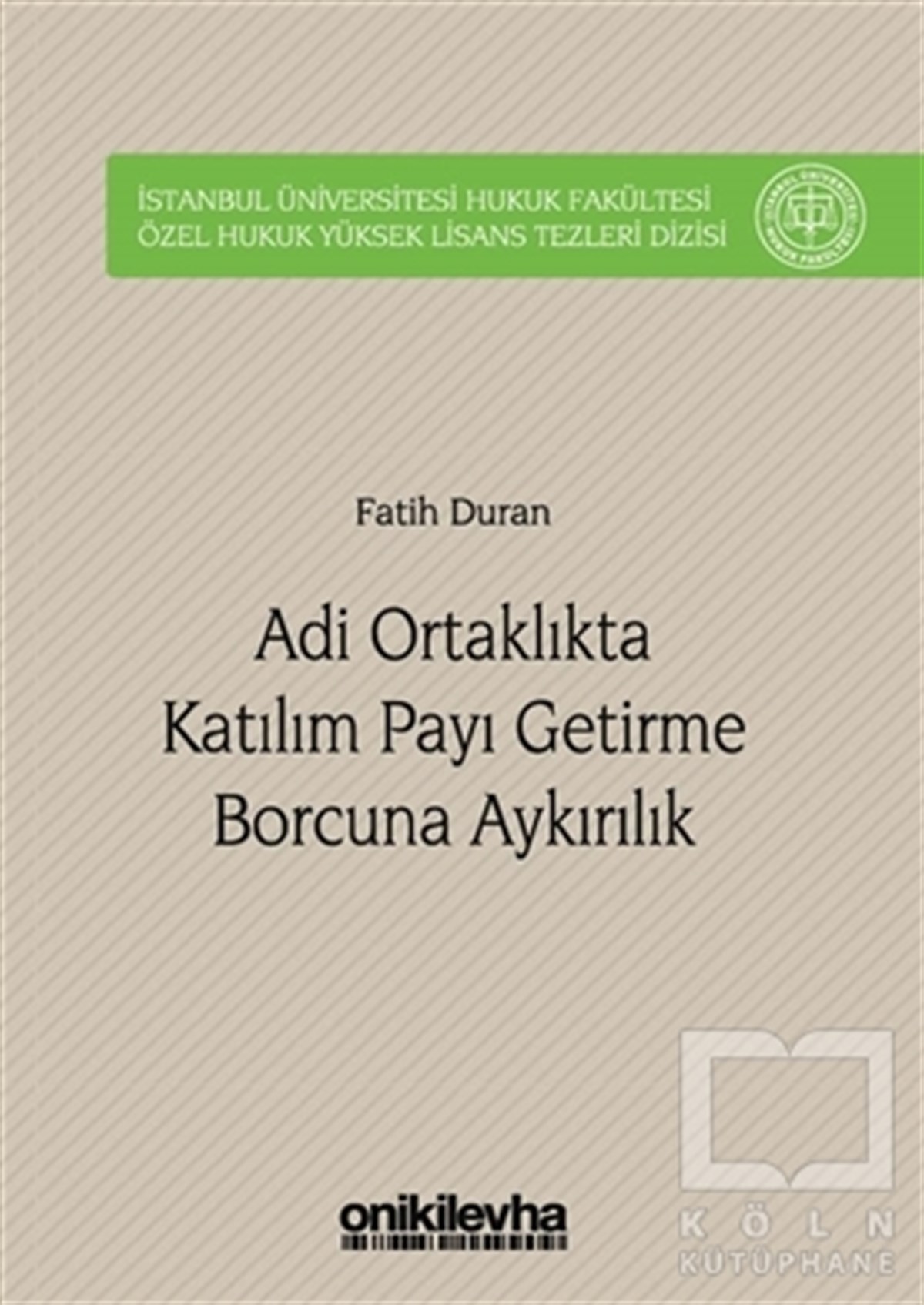 Fatih DuranHukuk Üzerine KitaplarAdi Ortaklıkta Katılım Payı Getirme Borcuna Aykırılık