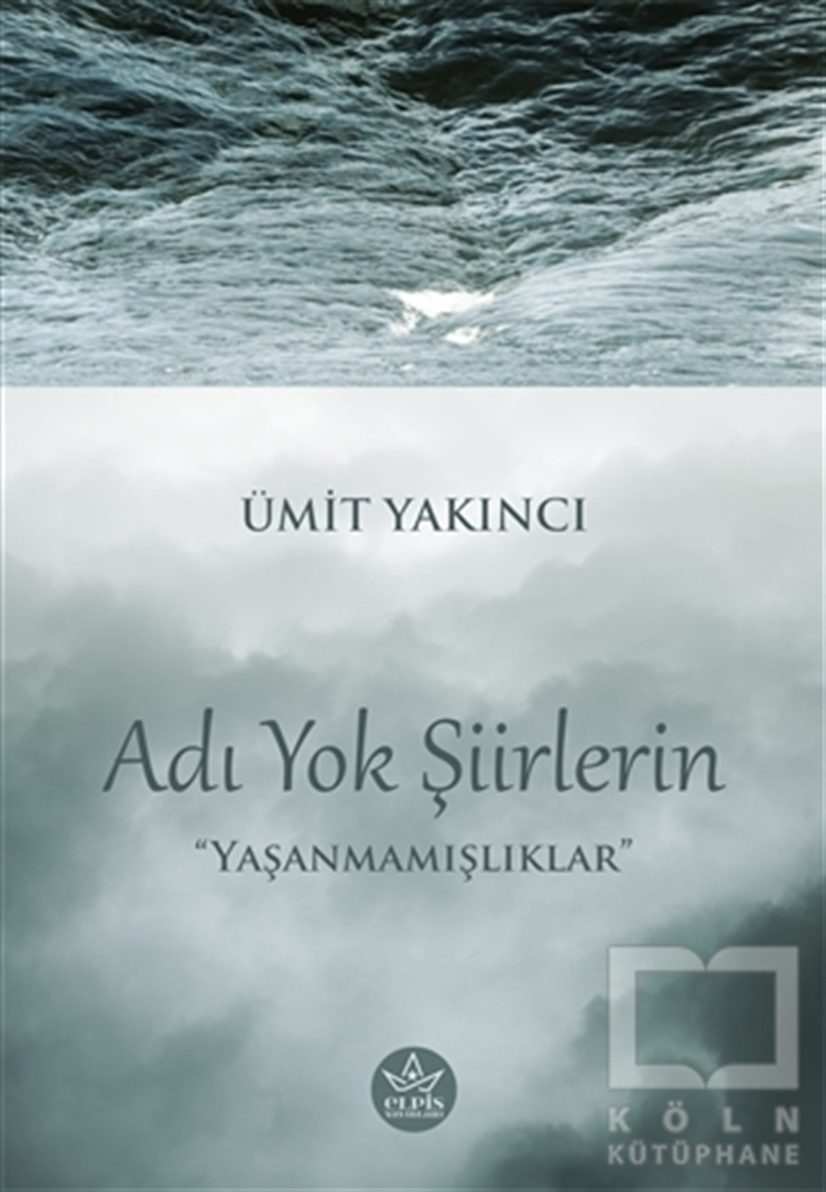 Ümit YakıncıTürkçe Şiir KitaplarıAdı Yok Şiirlerin