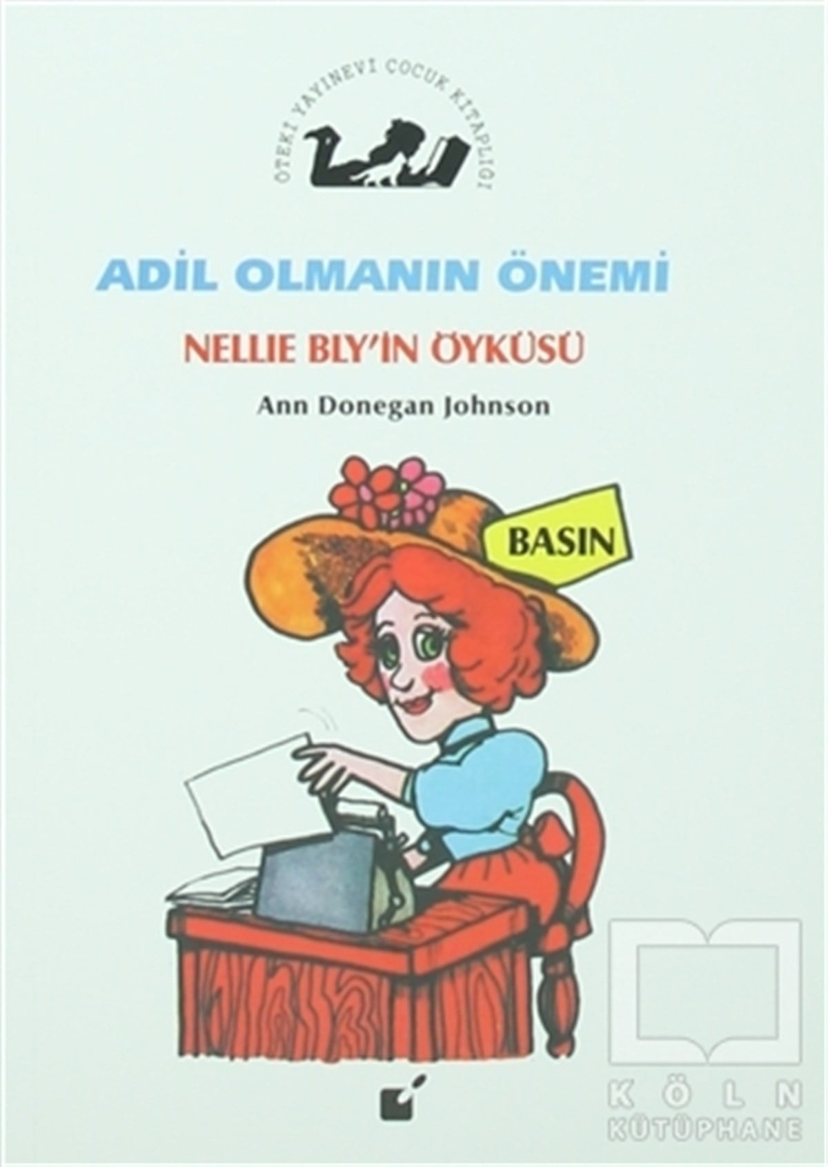 Ann Donegan JohnsonHikayelerAdil Olmanın Önemi - Nellie Bly'in Öyküsü