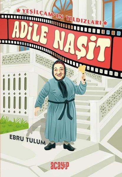 Ebru TulumÇocuk Gençlik RomanlarıAdile Naşit - Yeşilçam'ın Yıldızları