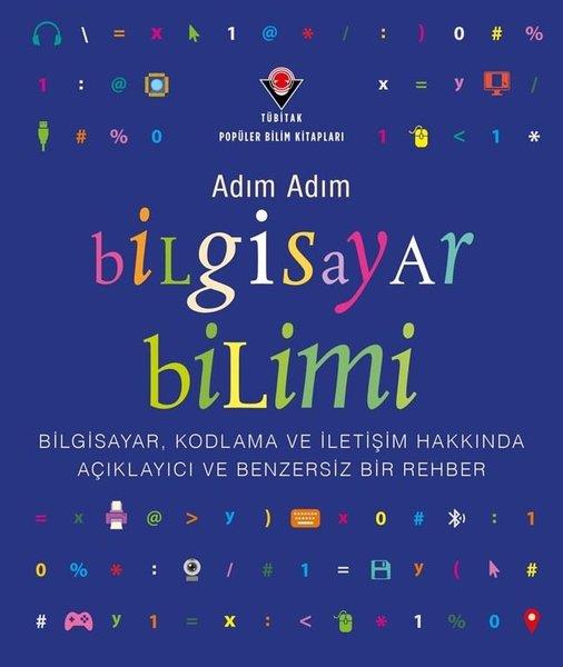 KolektifÇocuk Bilim KitaplarıAdım Adım Bilgisayar Bilimi - Bilgisayar Kodlama ve İletişim Hakkında Açıklayıcı ve Benzersiz Bir R