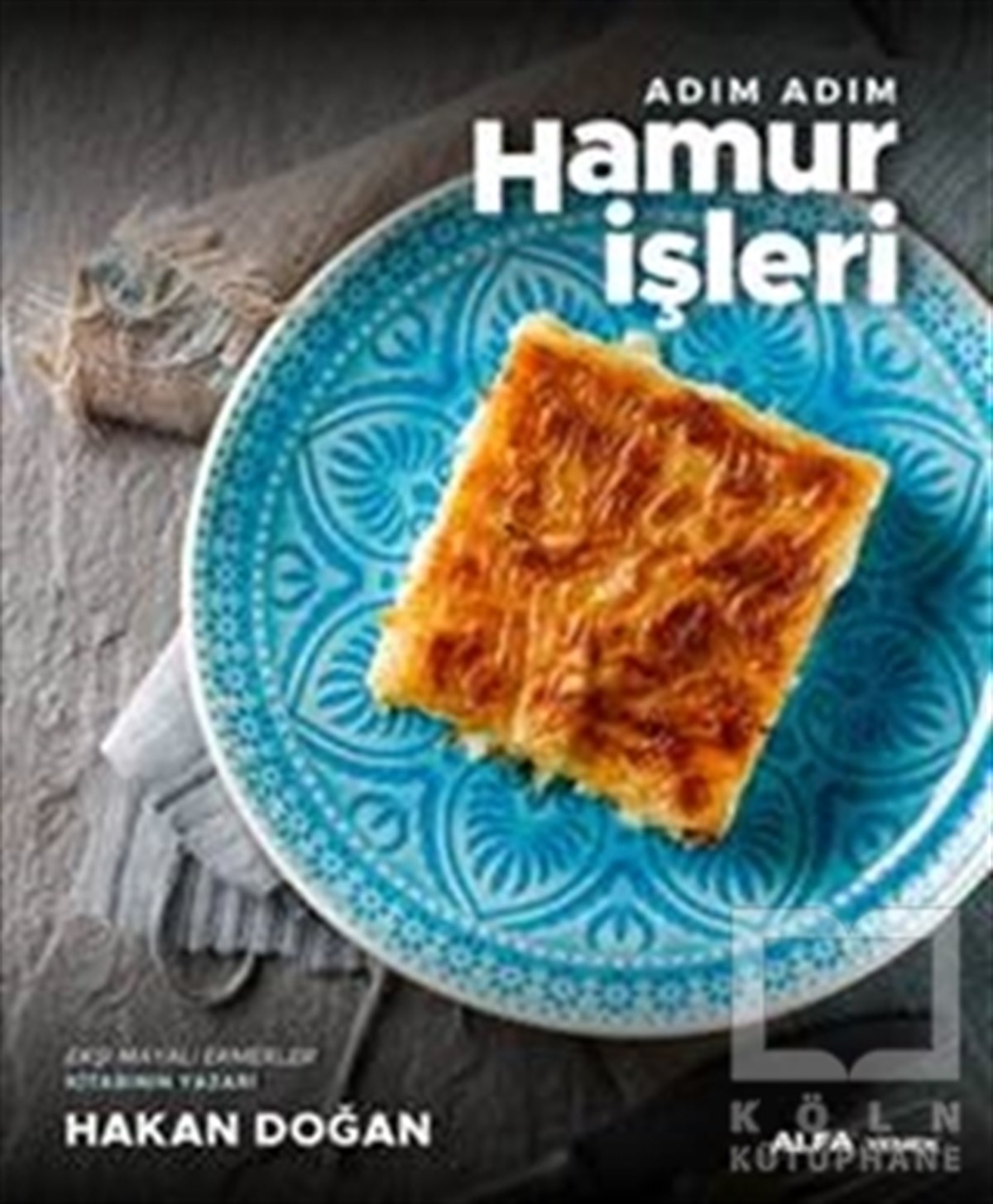Hakan DoğanYemek KitaplarıAdım Adım Hamur İşleri