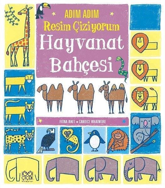 Candice WhatmoreEtkinlik KitaplarıAdım Adım Resim Çiziyorum: Hayvanat Bahçesi