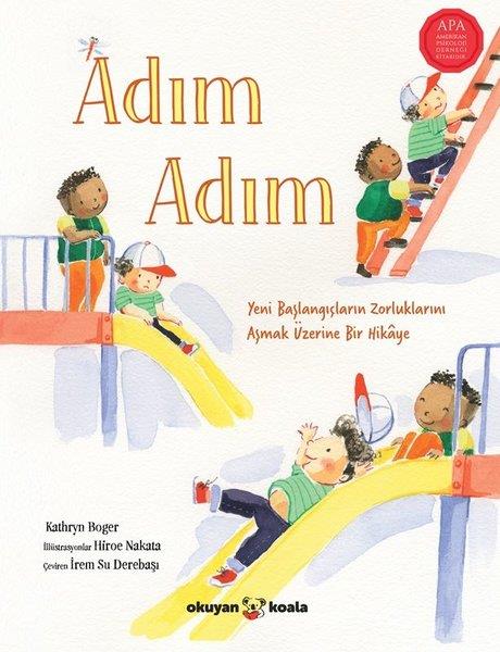 Kathryn BogerEgitim Etkinlik KitaplariAdım Adım - Yeni Başlangıçların Zorluklarını Aşmak Üzerine Bir Hikaye
