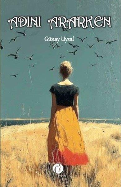 Günay UysalTürk RomaniAdını Ararken