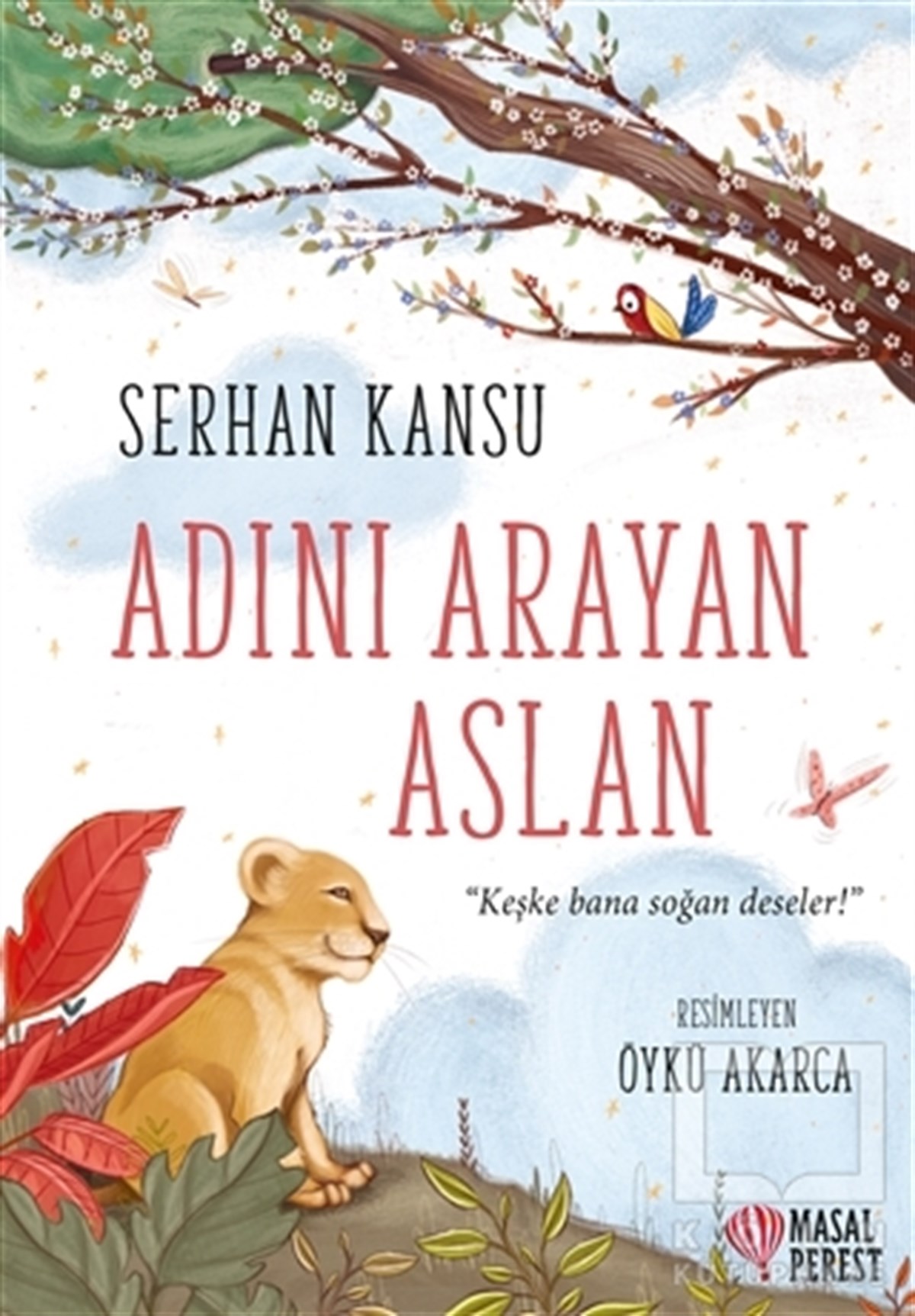 Serhan KansuÇocuk RomanlarıAdını Arayan Aslan