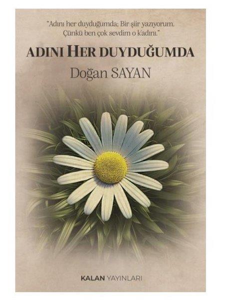 Doğan SayanTürk ŞiiriAdını Her Duyduğumda