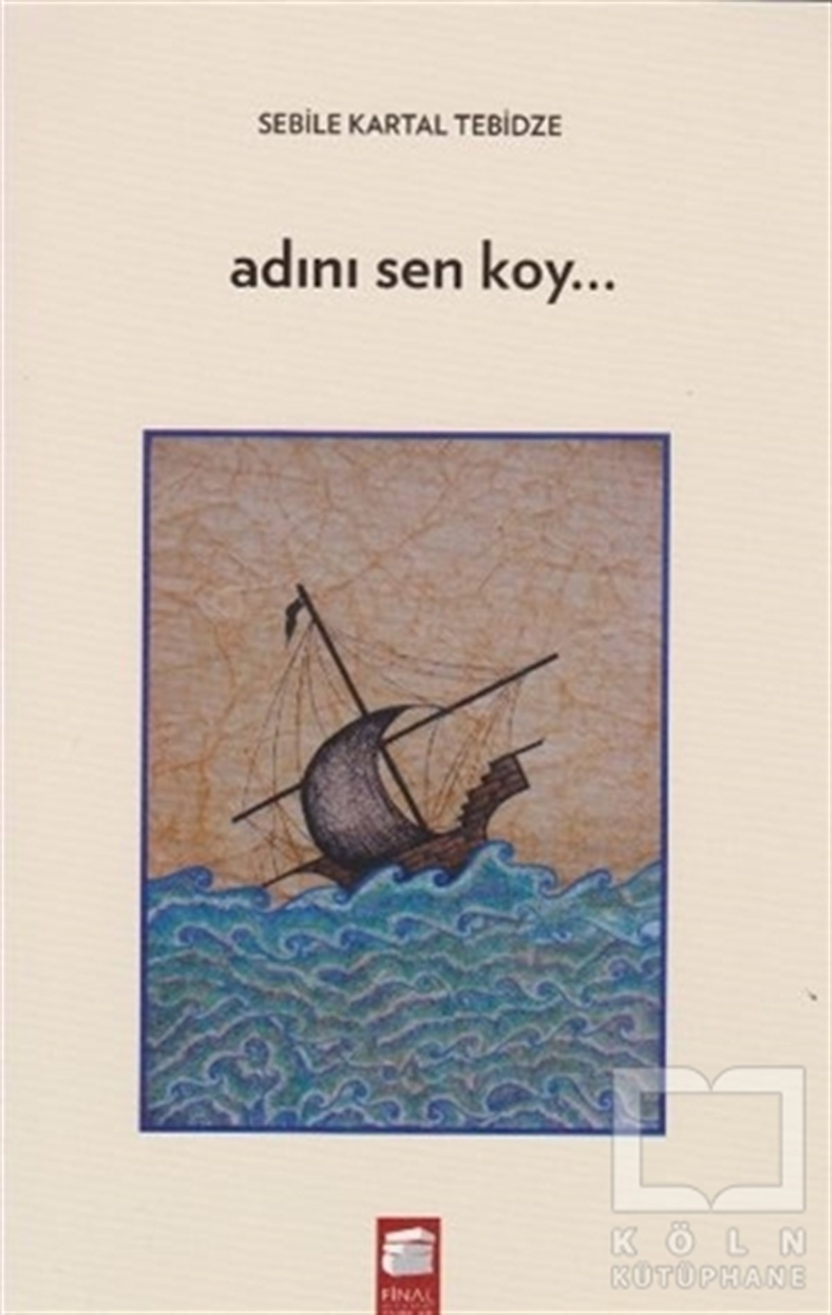 Sebile Kartal TebidzeŞiirAdını Sen Koy