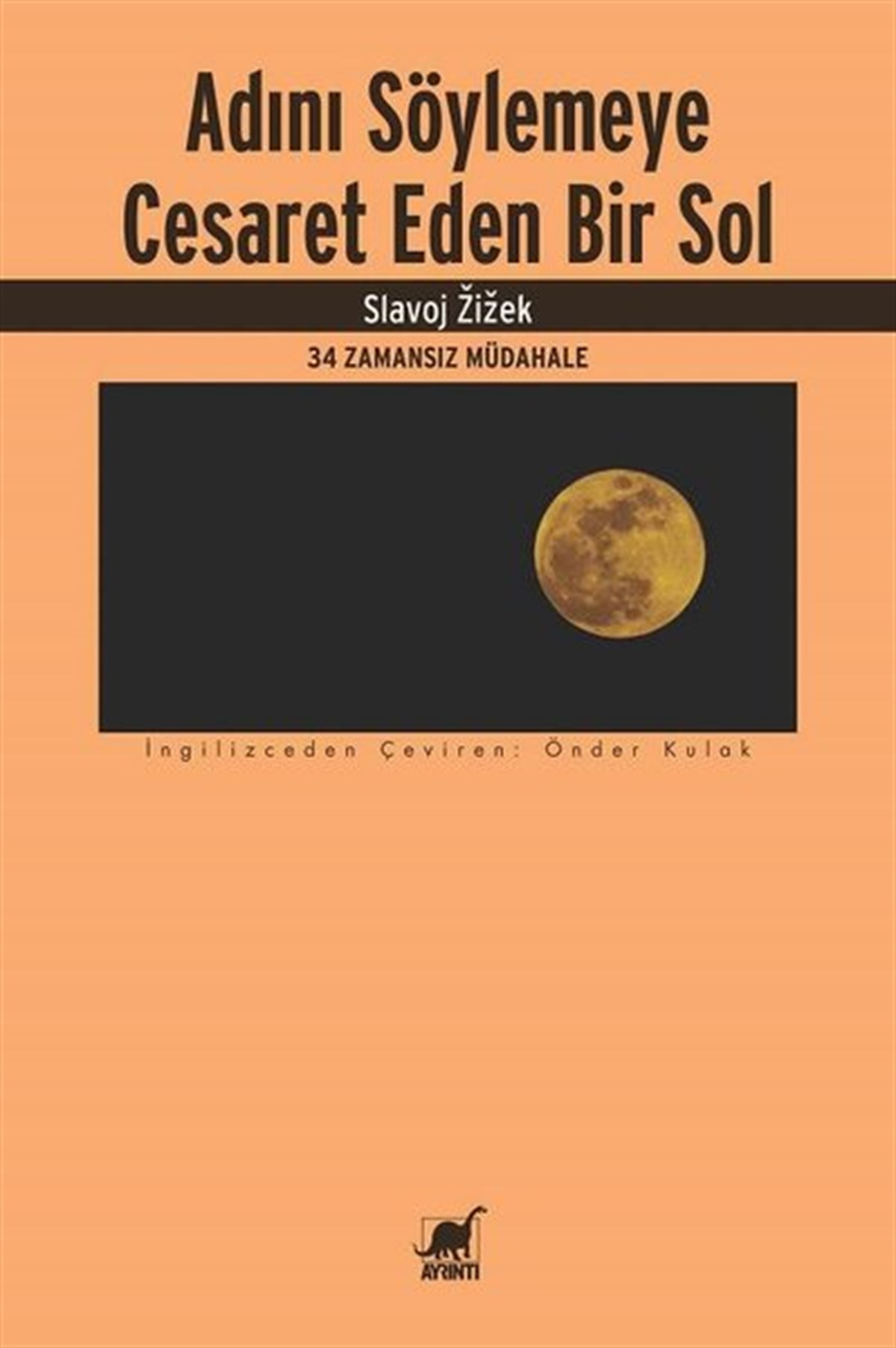 Slavoj ZizekFelsefe BilimiAdını Söylemeye Cesaret Eden Bir Sol