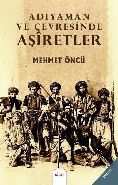 Mehmet ÖncüEtnolojiAdıyaman ve Çevresinde Aşiretler