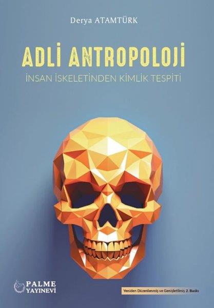 Derya AtamtürkDigerAdli Antropoloji - İnsan İskeletinden Kimlik Tespiti