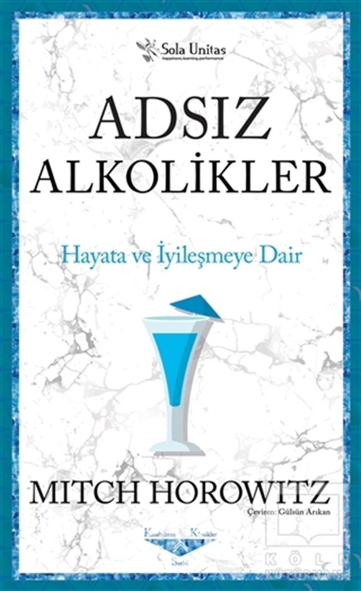 Mitch HorowitzKişisel Gelişim KitaplarıAdsız Alkolikler - Kısaltılmış Klasikler Serisi
