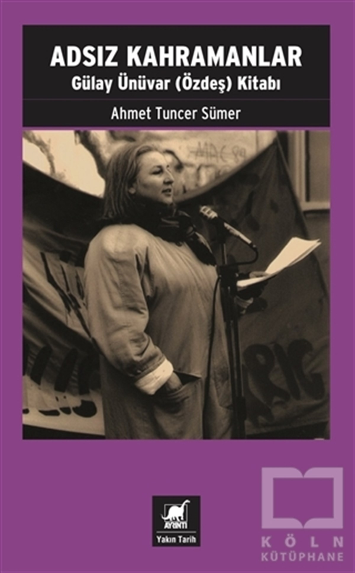 Ahmet Tuncer SümerYakın TarihAdsız Kahramanlar