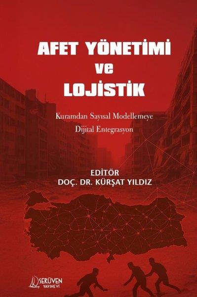 Kürşat YıldızDigerAfet Yönetimi ve Lojistik - Kuramdan Sayısal Modellemeye Dijital Entegrasyon