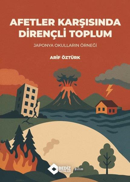 Arif ÖztürkBeliebte WissenschaftsbücherAfetler Karşısında Dirençli Toplum -J aponya Okullarının Örneği