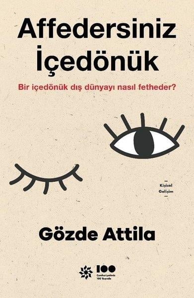 Gözde AttilaKişisel Gelişim KitaplarıAffedersiniz İçedönük - Bir İçedönük Dış Dünyayı Nasıl Fetheder?