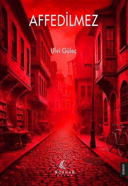 Ulvi GüleçTürk RomaniAffedilmez