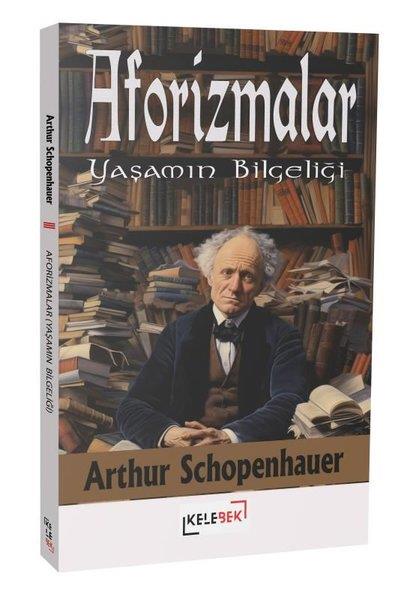 Arthur SchopenhauerFelsefe BilimiAforizmalar - Yaşamın Bilgeliği