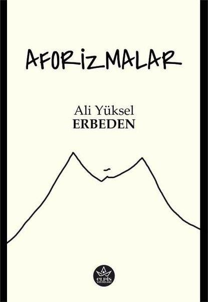 Ali Yüksel ErbedenDeneme KitaplarıAforizmalar
