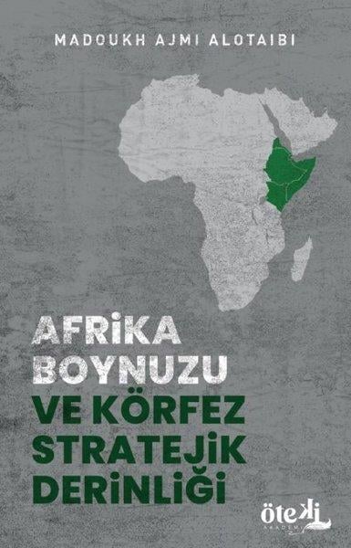 Madoukh Ajmi AlotaibiDünya TarihiAfrika Boynuzu ve Körfez Stratejik Derinliği