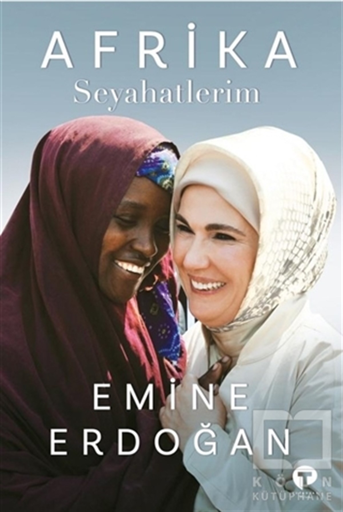 Emine ErdoğanAnı & Mektup & Günlük KitaplarıAfrika Seyahatlerim