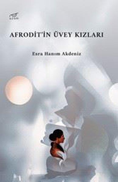 Esra Hanım AkdenizTürk RomaniAfrodit'in Üvey Kızları