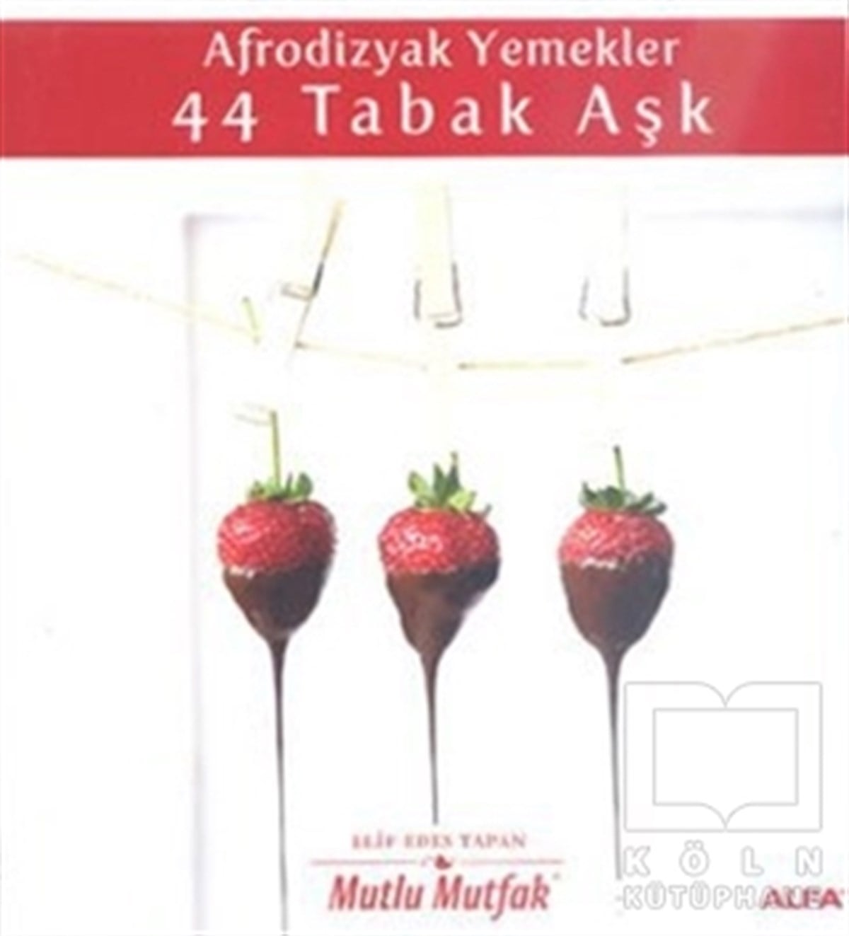 Elif Edes TapanYemek KitaplarıAfrodizyak Yemekler - 44 Tabak Aşk