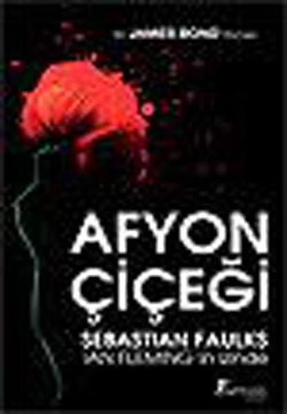 Sebastian FaulksPolisiye Romanlar & Cinayet RomanlarıAfyon Çiçeği