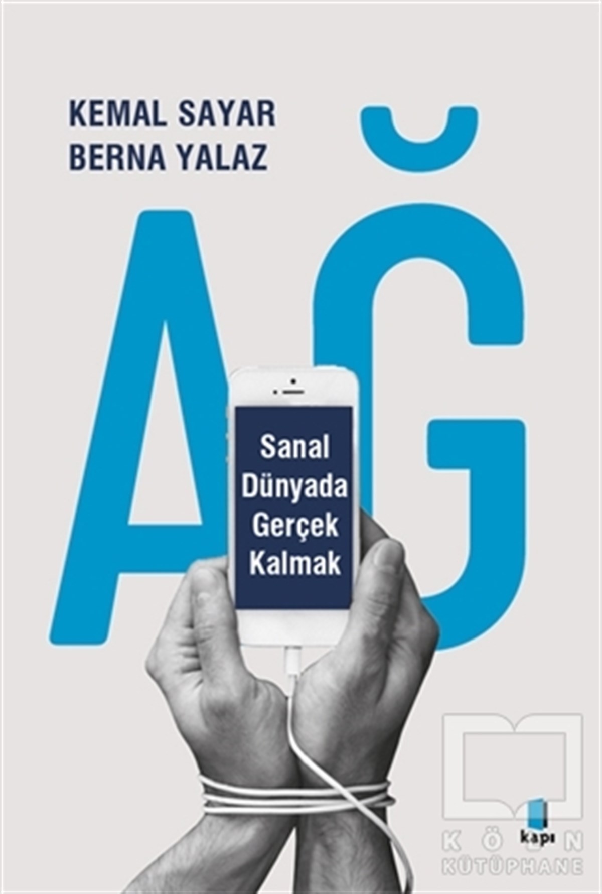 Kemal SayarDiğerAğ - Sanal Dünyada Gerçek Kalmak