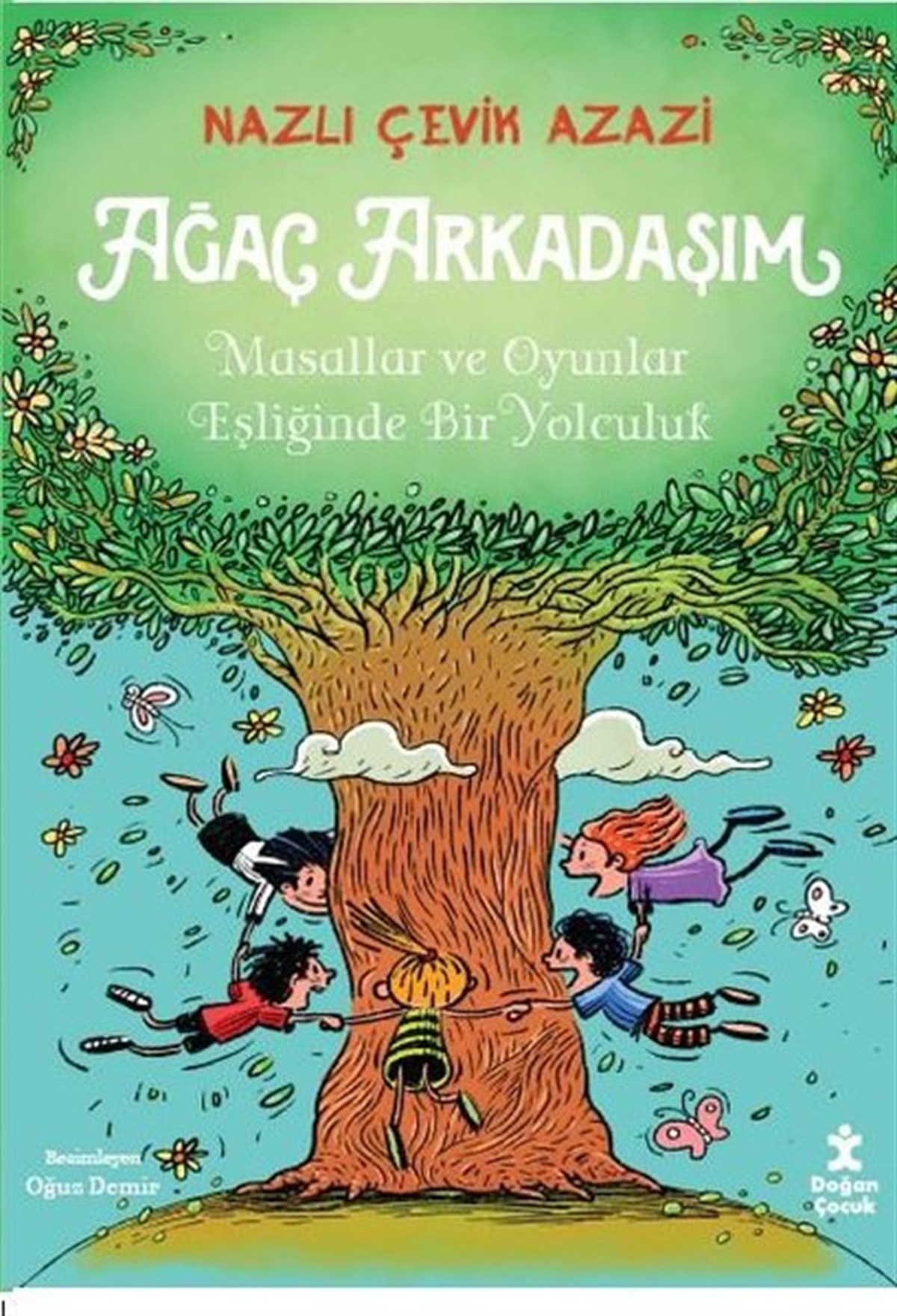 Nazlı Çevik AzaziEtkinlik KitaplarıAğaç Arkadaşım - Masallar ve Oyunlar Eşliğinde Bir Yolculuk