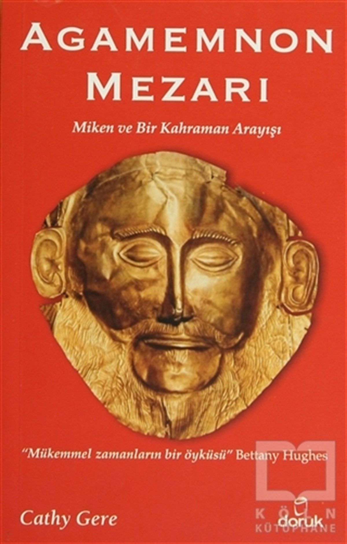 Cathy GereReferans KitaplarAgamemnon Mezarı