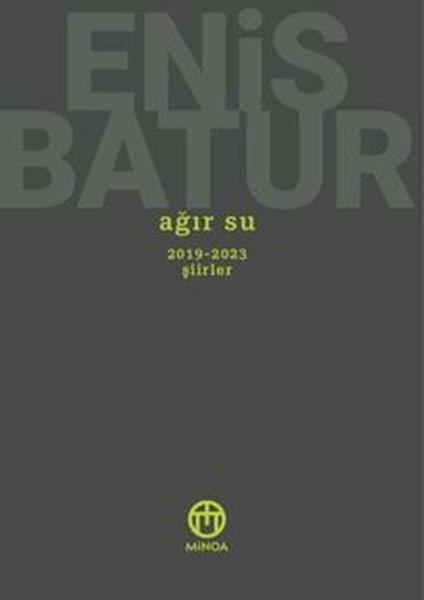 Enis BaturTürk ŞiiriAğır Su - 2019 - 2023 Şiirler
