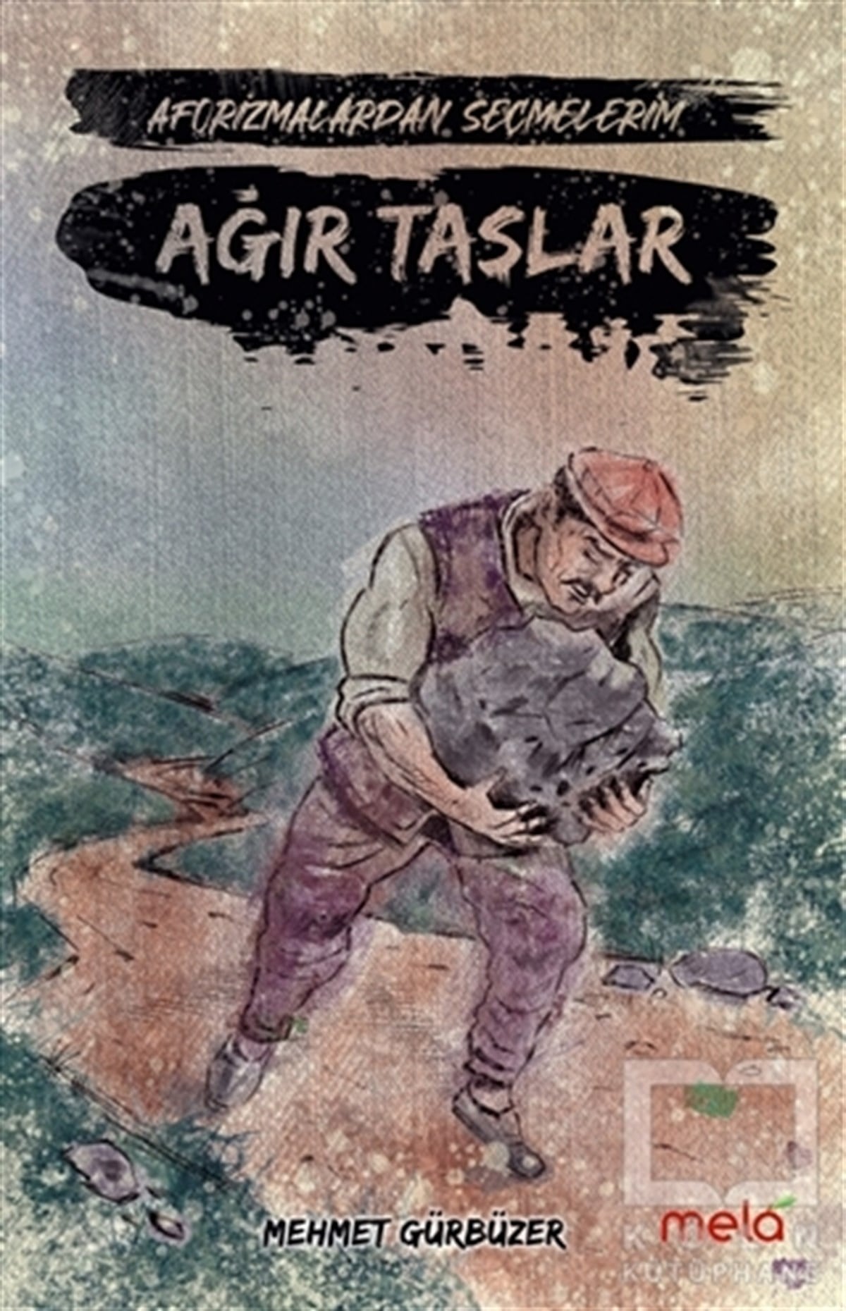 Mehmet GürbüzerBücher zur persönlichen EntwicklungAğır Taşlar