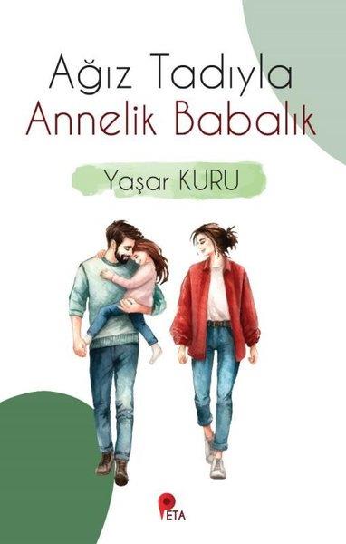 Yaşar KuruAile - ÇocukAğız Tadıyla Annelik Babalık