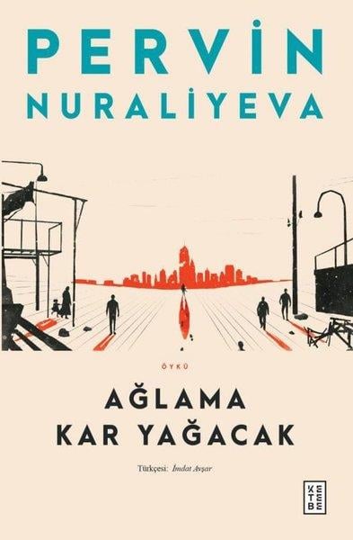 Pervin NuraliyevaHikaye (Öykü) KitaplarıAğlama Kar Yağacak