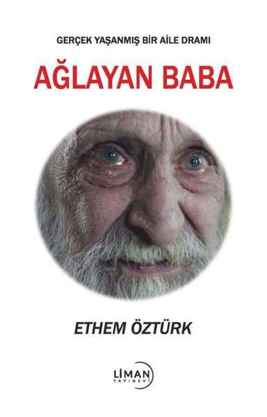 Ethem ÖztürkTürkiye RomanAğlayan Baba - Gerçek Yaşanmış Bir Aile Dramı