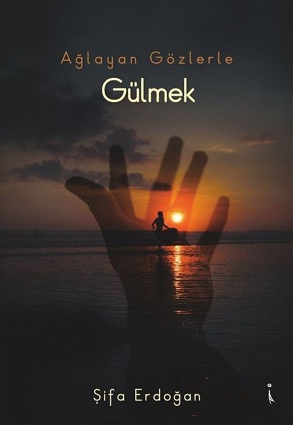 Şifa ErdoğanTürkiye RomanAğlayan Gözlerle Gülmek