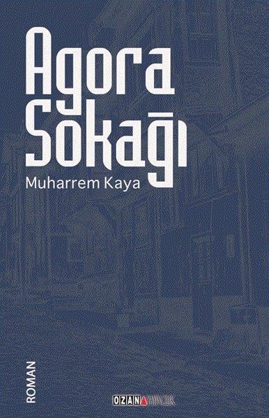 Muharrem KayaTürk RomaniAgora Sokağı