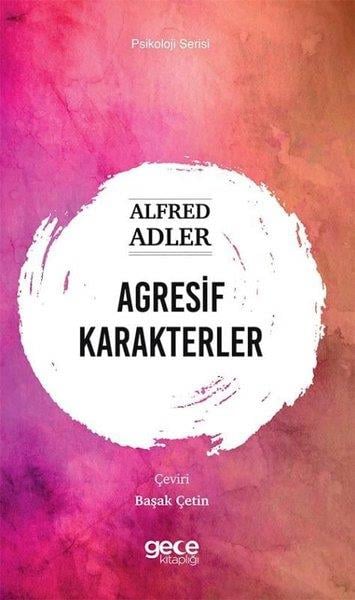 Alfred AdlerPsikoloji KitaplarıAgresif Karakterler - Psikoloji Serisi
