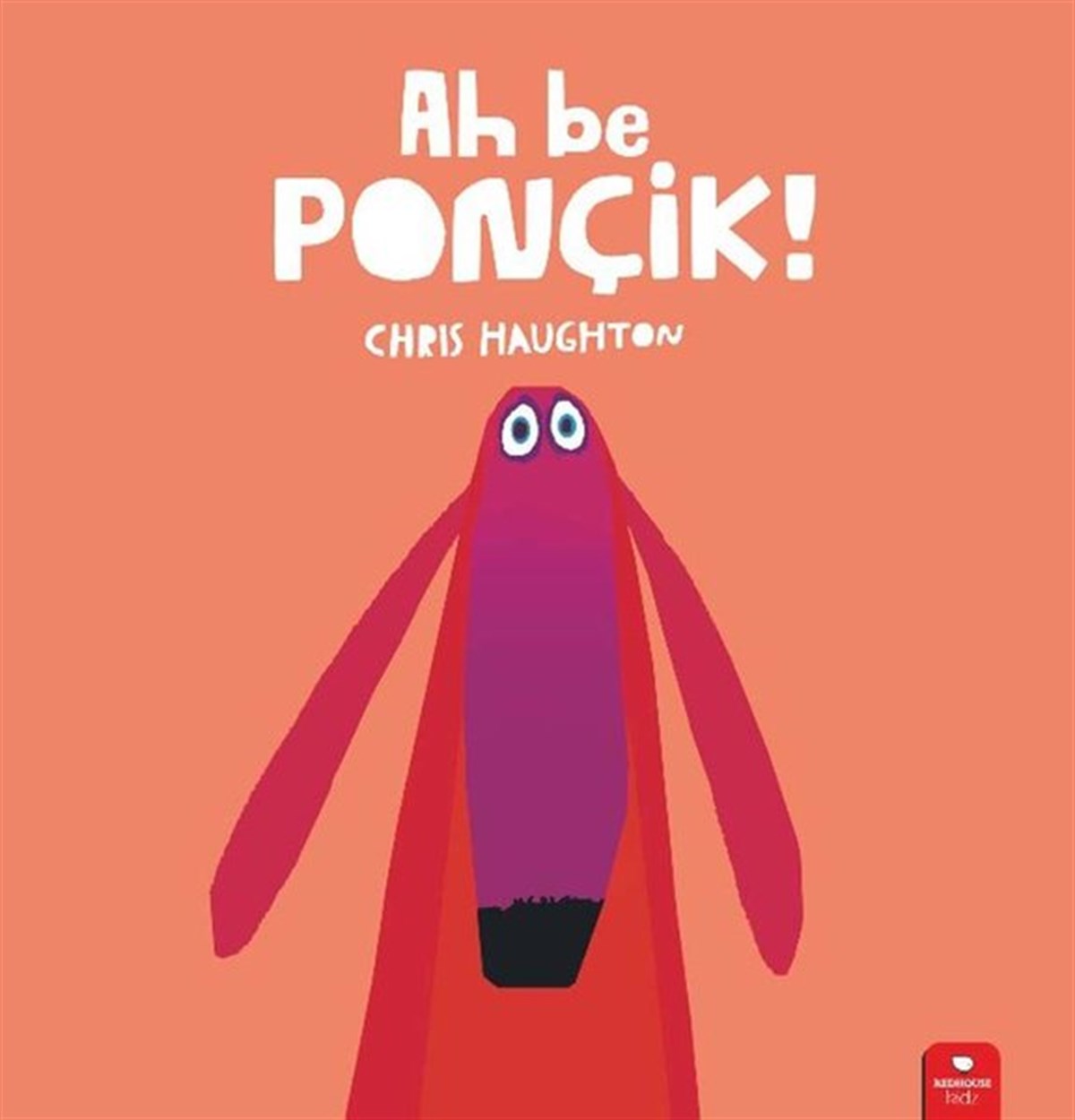 Chris HaughtonEgitim Etkinlik KitaplariAh be Ponçik!