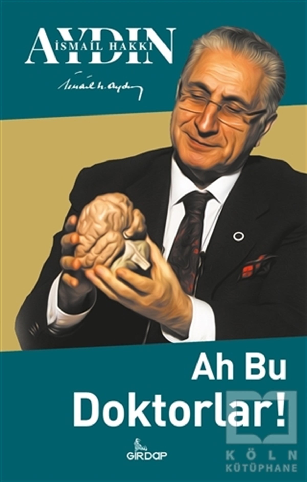 İsmail Hakkı AydınDiğerAh Bu Doktorlar!