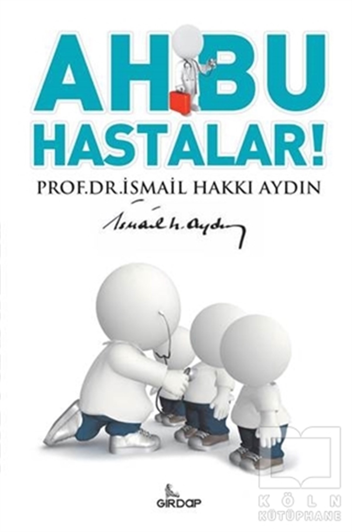 İsmail Hakkı AydınKişisel Gelişim KitaplarıAh Bu Hastalar