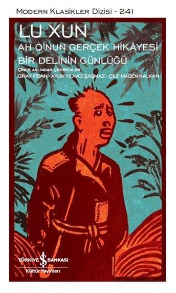 Lu XuinDünya RomanAh Q'nun Gerçek Hikayesi - Bir Delinin Günlüğü