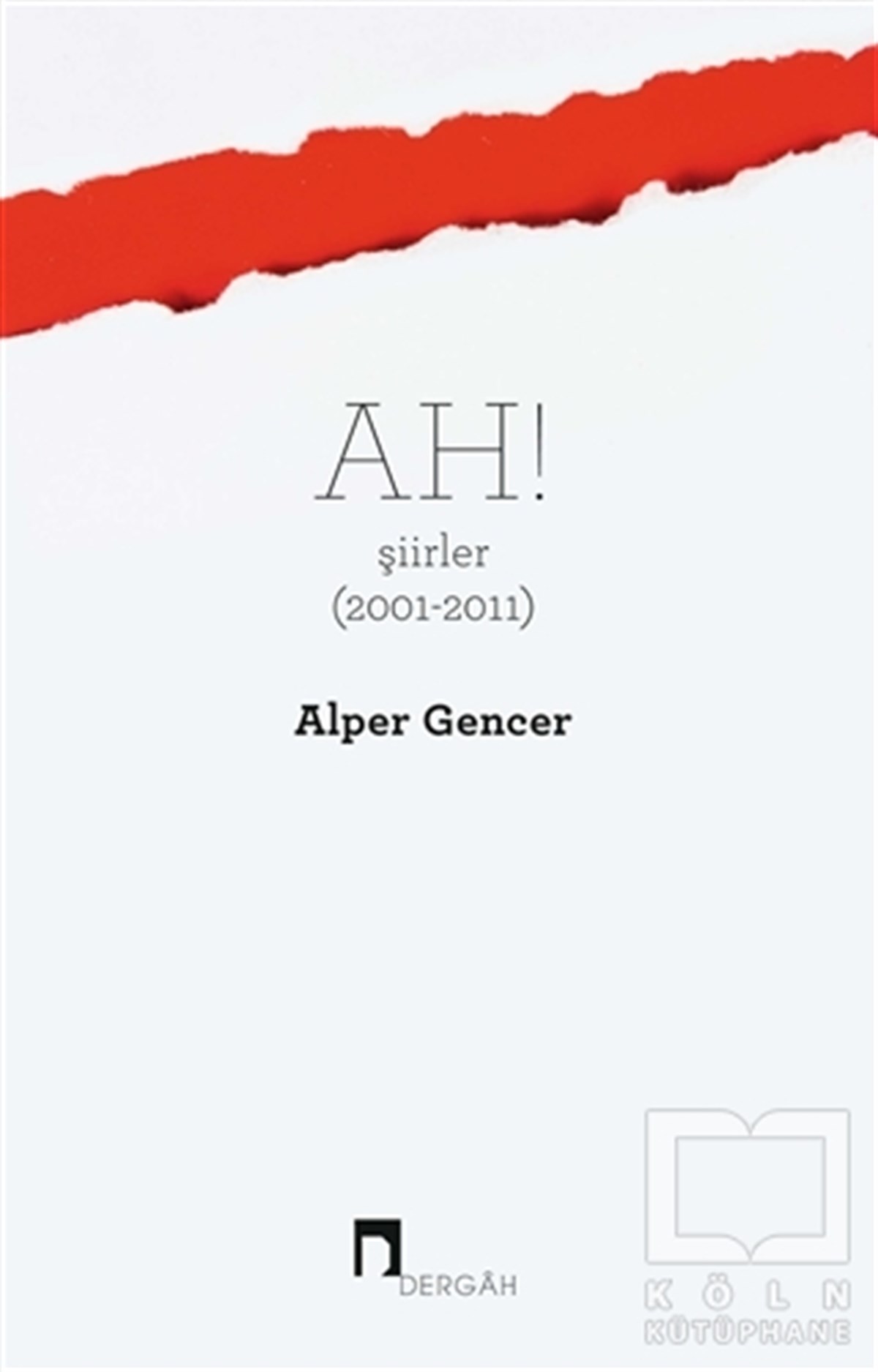 Ah! Şiirler (2001 - 2011)