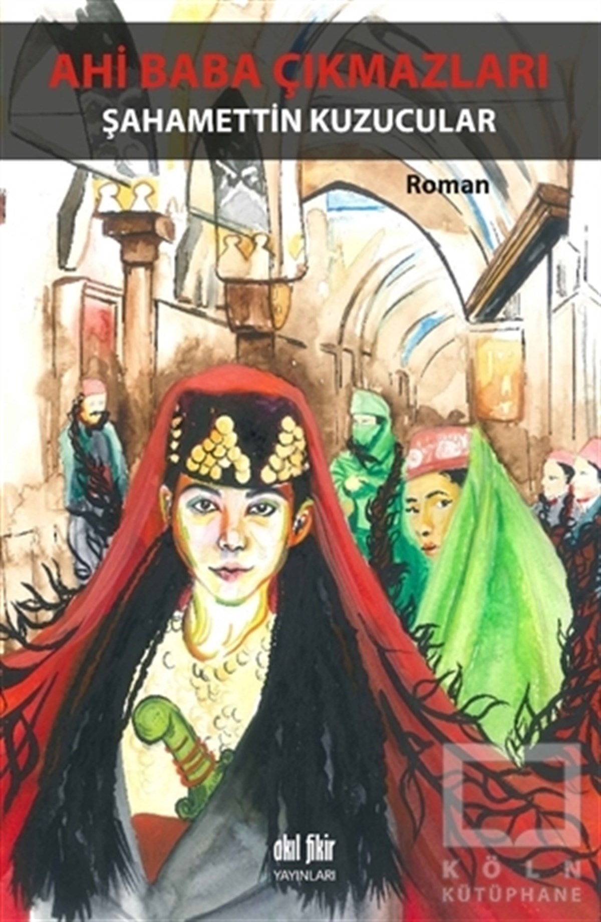 Şahamettin KuzucularTürkische RomaneAhi Baba Çıkmazları