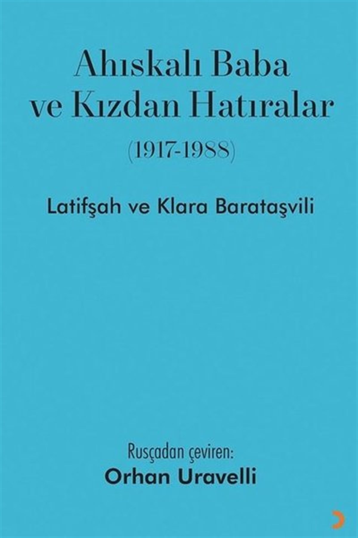 Klara BarataşviliMemoiren & Brief & TagebuchAhıskalı Baba ve Kızdan Hatıralar 1917-1988