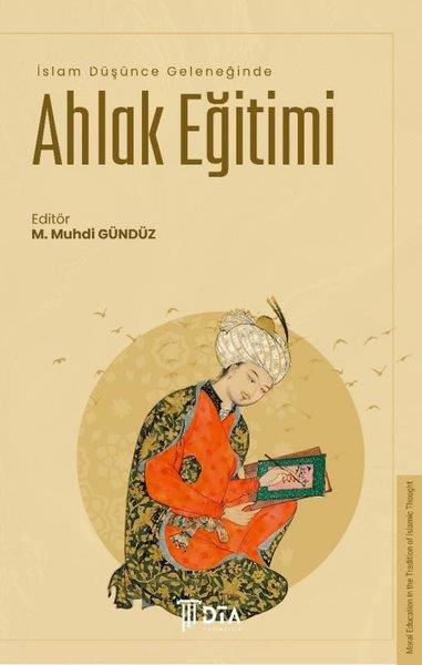 KolektifAlevilik & Bektaşilik KitaplarıAhlak Eğitimi - İslam Düşünce Geleneğinde