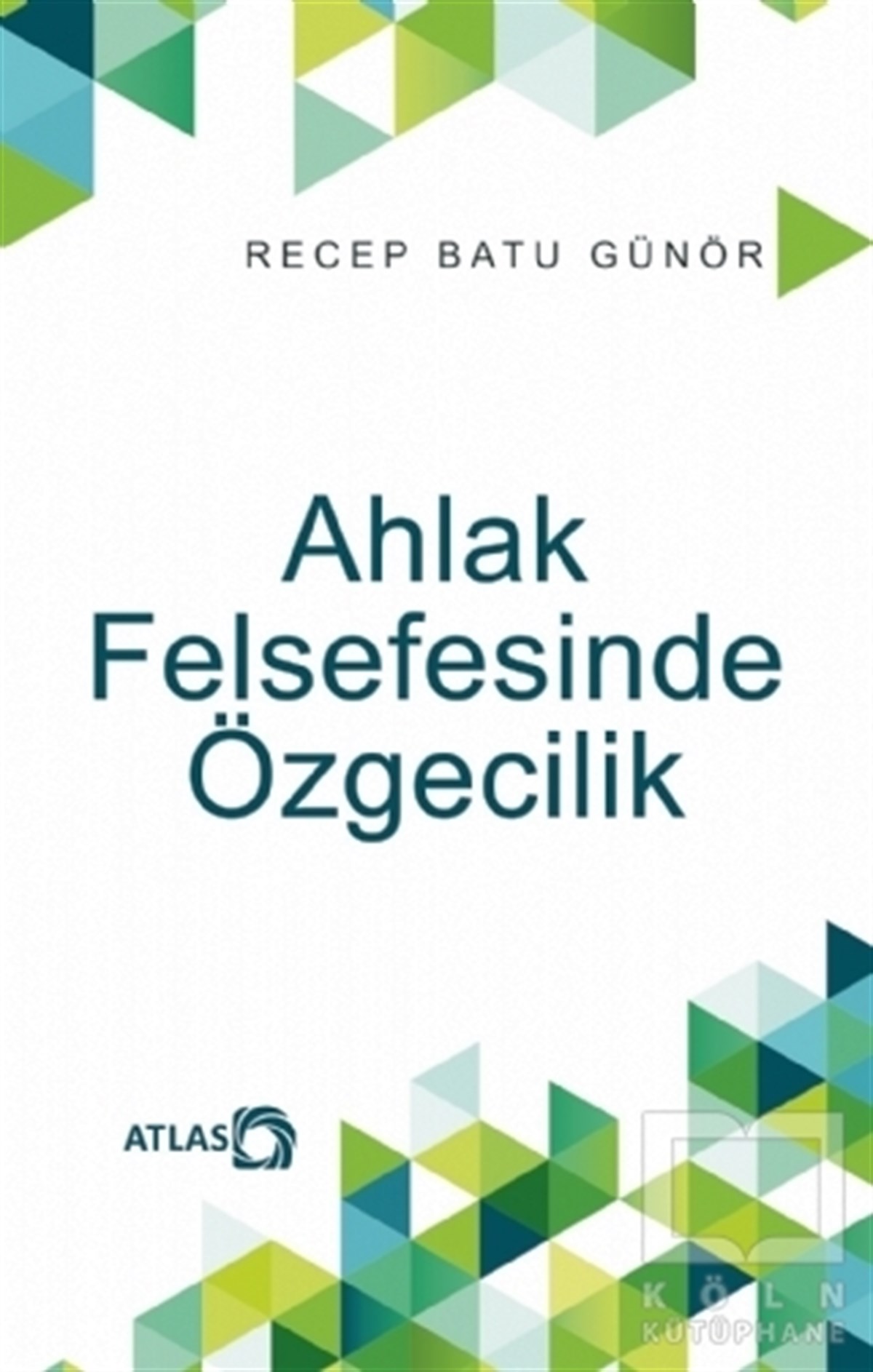Recep Batu GünörDiğerAhlak Felsefesinde Özgecilik